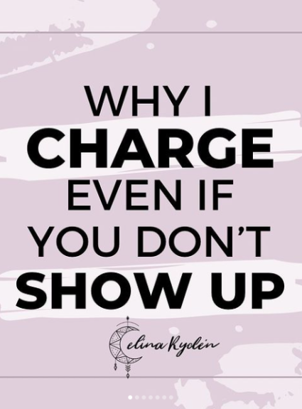 Why I charge even if you don’t show up