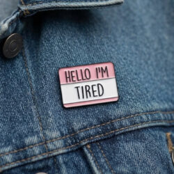 Hello, I'm Tired